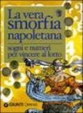 La vera smorfia napoletana. Sogni e numeri per vincere al lotto