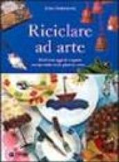 Riciclare ad arte