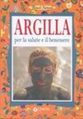 Argilla. Per la salute e il benessere