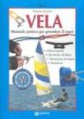 Vela. Manuale pratico per prendere il mare