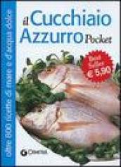 Il cucchiaio azzurro. Oltre 800 ricette di mare e d'acqua dolce