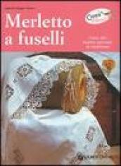 Merletto a fuselli. L'arte del ricamo secondo la tradizione