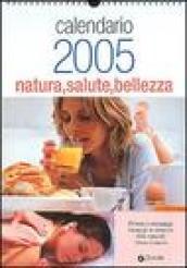 Natura salute bellezza. Calendario 2005