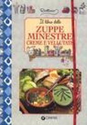 Il libro delle zuppe minestre creme e vellutate