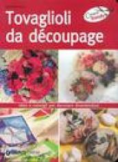 Tovaglioli da découpage. Idee e consigli per decorare divertendosi