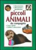 Piccoli animali da compagnia. Alimentazione, allevamento e riproduzione, cura e gene, gabbie e attrezzatura