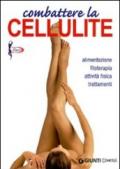 Combattere la cellulite. Alimentazione, fitoterapia, attività fisica, trattamenti