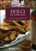 Dolci di Toscana. Tutte le ricette