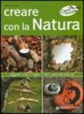 Creare con la natura. Oggetti unici in legno e altri materiali naturali