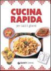 Cucina rapida per tutti i giorni