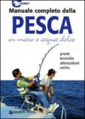 Manuale completo della pesca in mare e acqua dolce