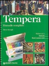 Tempera. Manuale completo. Materiali metodi realizzazioni. Ediz. illustrata