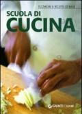 Scuola di cucina. Tecniche e ricette di base