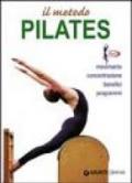 Il metodo Pilates. Movimento, concentrazione, benefici, programmi