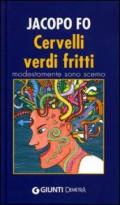 Cervelli verdi fritti. Modestamente sono scemo