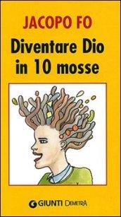 Diventare Dio in 10 mosse