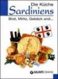 Die Kuche Sardiniens. Brot, Mirto, Geback und...