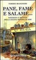 Pane, fame e salame... Saggezza e ricette della cucina povera di ieri