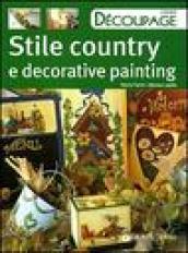 Stile country e decorative painting. Ediz. illustrata