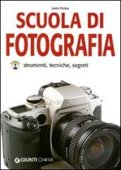 Scuola di fotografia. Strumenti, tecniche, segreti