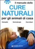 Il manuale delle cure naturali per gli animali di casa. Omeopatia. Gemmoterapia. Fiori di Bach