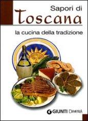 Sapori di Toscana. La cucina della tradizione