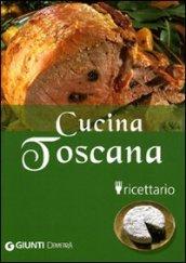 Cucina toscana. Ricettario. Ediz. illustrata