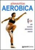 Ginnastica aerobica. Ediz. illustrata