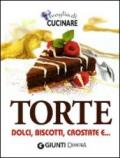 Voglia di cucinare. Torte. Dolci, biscotti, crostate e...