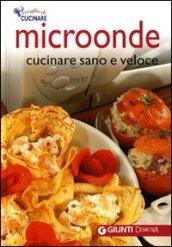 Microonde. Cucinare sano e veloce. Ediz. illustrata