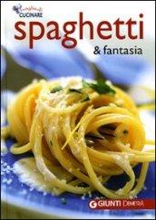 Spaghetti & fantasia. Ediz. illustrata