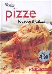 Pizze, focacce e calzoni. Ediz. illustrata