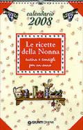 Le ricette della nonna. Calendario 2008