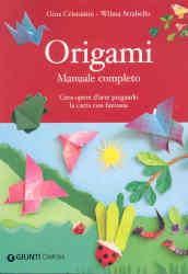 Origami. Manuale completo. Ediz. illustrata