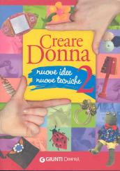 Creare donna. Ediz. illustrata: 2