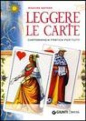 Leggere le carte. Cartomanzia pratica per tutti