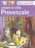 Creare in stile provenzale. Ediz. illustrata