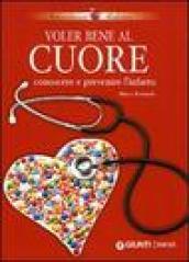 Voler bene al cuore. Conoscere e prevenire l'infarto