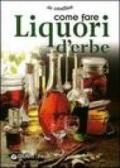 Come fare Liquori d'erbe (In cantina)