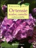 Ortensie, azalee, camelie e altre acidofile. Ediz. illustrata