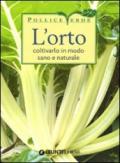 L'orto. Coltivarlo in modo sano e naturale. Ediz. illustrata