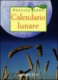 Calendario lunare di tutti i lavori agricoli. Ediz. illustrata