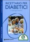 Ricettario per diabetici e iperglicemici