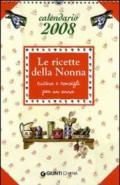 Le ricette della nonna. Calendario 2008. Ediz. illustrata