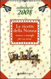 Le ricette della nonna. Calendario 2008. Ediz. illustrata