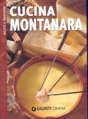 La cucina montanara. Ediz. illustrata