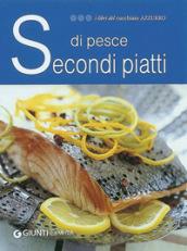 Secondi piatti di pesce. Ediz. illustrata