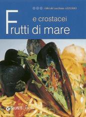 Frutti di mare e crostacei (I libri del Cucchiaio azzurro)