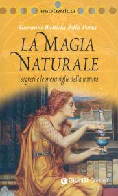 Magia naturale. Ediz. illustrata