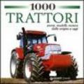 1000 trattori da tutto il mondo. Ediz. illustrata